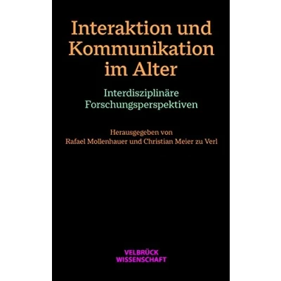 Abbildung von Interaktion und Kommunikation im Alter: Interdisziplinäre Forschungsperspektiven