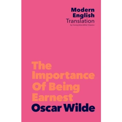 Abbildung von The Importance of Being Earnest: Oscar Wilde (Classic Books In Modern English)