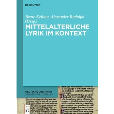 Abbildung von Mittelalterliche Lyrik im Kontext (Deutsche Literatur. Studien und Quellen, 49)