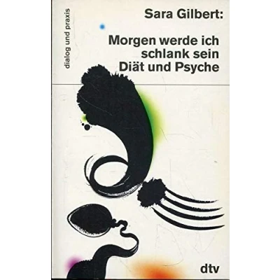 Abbildung von Morgen werde ich schlank sein: Diät und Psyche