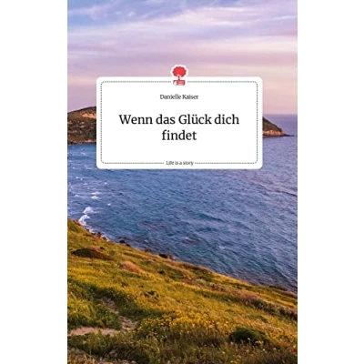 Abbildung von Wenn das Glück dich findet. Life is a Story story.one