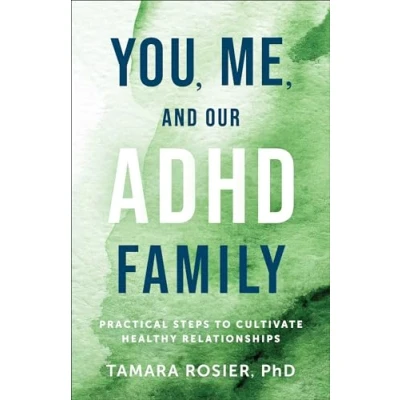 Abbildung von You, Me, and Our ADHD Family: Practical Steps to Cultivate Healthy Relationships