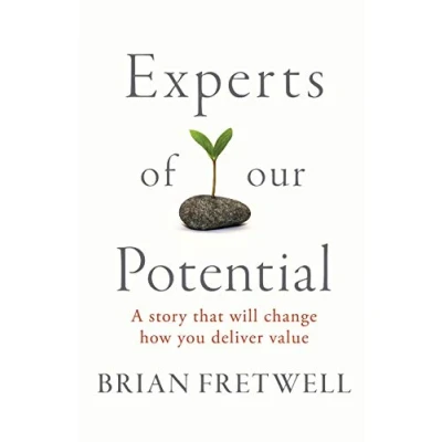 Abbildung von Experts Of Our Potential: A Story That Will Change The Way You Deliver Value