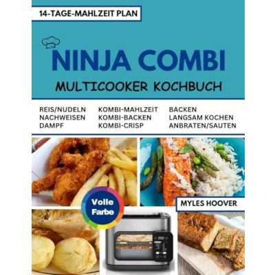 Abbildung von Ninja Combi Multicooker kochbuch: Entdecken Sie eine Vielzahl von Rezepten, die multifunktionalen Fähigkeiten Ihres Multikochers mit einem 14 tägigen Speiseplan für nahrhafte Mahlzeiten nutzen.