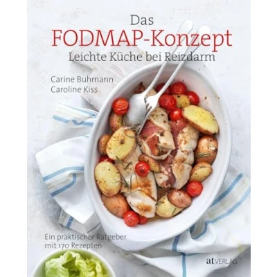 Abbildung von Das FODMAP Konzept: Leichte Küche bei ReizdarmEin praktischer Ratgeber mit 170 leichten Rezepten