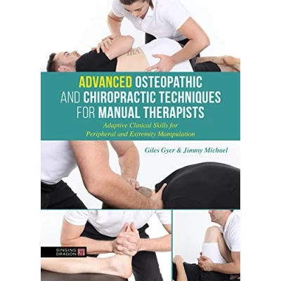 Abbildung von Advanced Osteopathic and Chiropractic Techniques for Manual Therapists: Adaptive Clinical Skills Peripheral Extremity Manipulation