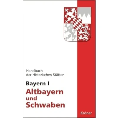 Abbildung von Handbuch der historischen Stätten Deutschlands / Bayern I: Altbayern und Schwaben