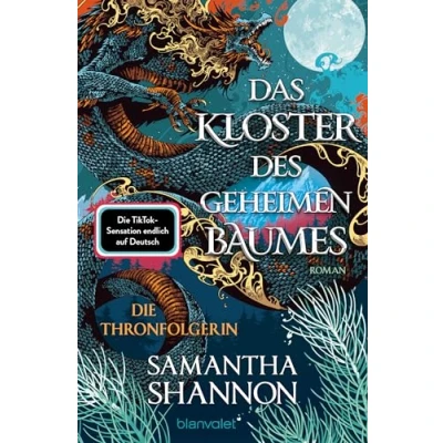 Abbildung von Das Kloster des geheimen Baumes Die Thronfolgerin: Roman Starke Heldinnen treffen auf gefährliche Drachen die TikTok Sensation Deutsch! (&quot;A Day of Fallen Night&quot; Saga, Band 1)