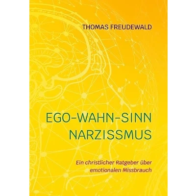Abbildung von Ego Wahn Sinn Narzissmus: Ein christlicher Ratgeber über emotionalen Missbrauch