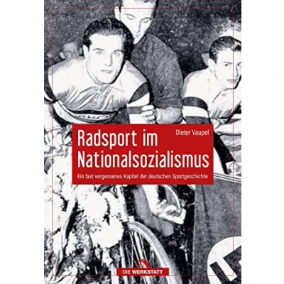 Abbildung von Radsport im Nationalsozialismus: Ein fast vergessenes Kapitel der deutschen Sportgeschichte