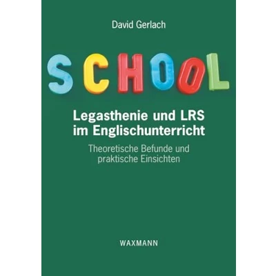 Abbildung von Legasthenie und LRS im Englischunterricht: Theoretische Befunde praktische Einsichten
