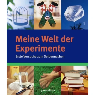 Abbildung von Meine Welt der Experimente: Erste Versuche zum Selbermachen