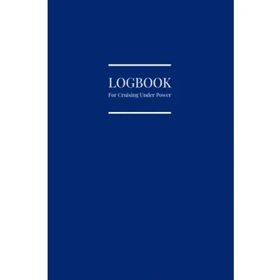 Abbildung von logbook for Cruising Under Power: A comprehensive motor cruiser enthusiasts, experts and novices. Yachtmaster navigation log book