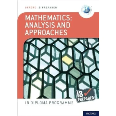 Abbildung von NEW IB Prepared: Mathematics Analysis and Approaches: With Website Link