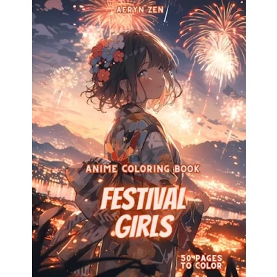 Abbildung von Anime Coloring Book: Festival Girls Edition: Manga Art &amp; Enthusiasts Stress Relief Adult