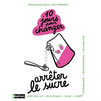 Abbildung von 10 jours pour changer Arrêter le sucre