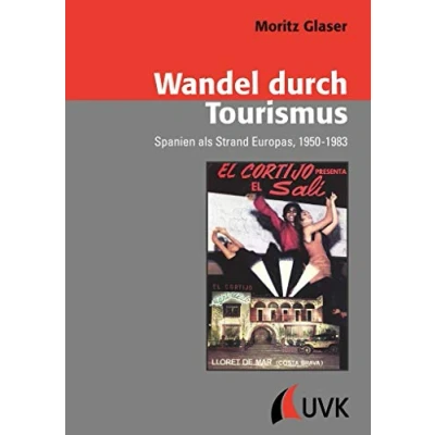 Abbildung von Wandel durch Tourismus. Spanien als Strand Europas, 1950 1983 (Konflikte und Kultur Historische Perspektiven)