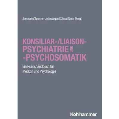 Abbildung von Konsiliar /Liaisonpsychiatrie und psychosomatik: Ein Praxishandbuch für Medizin Psychologie