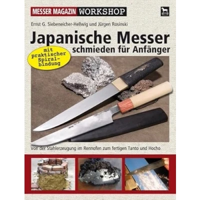 Abbildung von Japanische Messer schmieden für Anfänger: Von der Stahlerzeugung im Rennofen zum fertigen Tanto und Hocho (Messer Magazin Workshop)