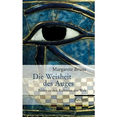 Abbildung von Die Weisheit des Auges: Bilder in den Kulturen der Welt