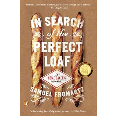 Abbildung von In Search of the Perfect Loaf: A Home Baker&#039;s Odyssey