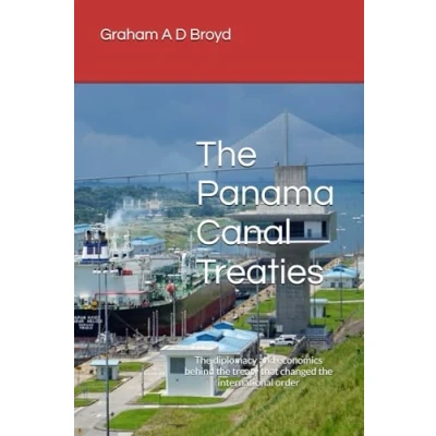 Abbildung von the Panama Canal Treaties: diplomacy and economics behind treaty that changed international order