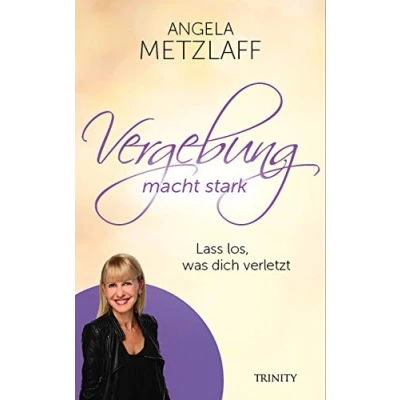 Abbildung von Vergebung macht stark: Lass los, was dich verletzt