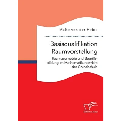 Abbildung von Basisqualifikation Raumvorstellung: Raumgeometrie und Begriffsbildung im Mathematikunterricht der Grundschule
