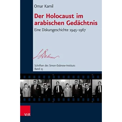 Abbildung von Der Holocaust im arabischen Gedächtnis: Eine Diskursgeschichte 1945 1967 (Schriften des Simon Dubnow Instituts)