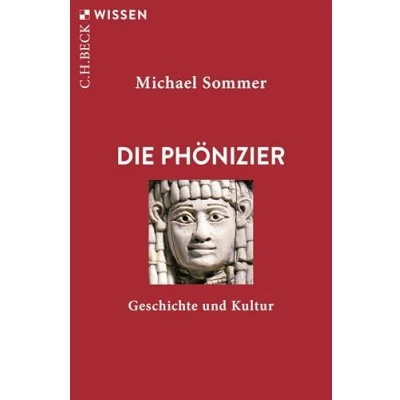 Abbildung von Die Phönizier: Geschichte und Kultur (Beck&#039;sche Reihe)