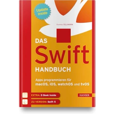 Abbildung von Das Swift Handbuch: Apps programmieren für macOS, iOS, watchOS und tvOS. Inkl. E Book Updates zum Buch