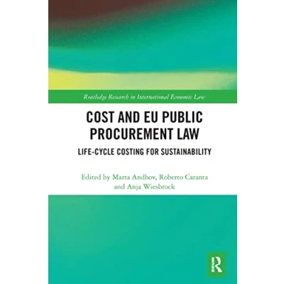 Abbildung von Cost and EU Public Procurement Law: Life cycle Costing for Sustainability (Routledge Research in International Economic Law)