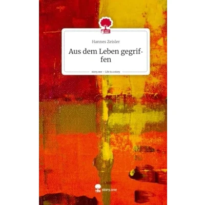 Abbildung von Aus dem Leben gegriffen. Life is a Story story.one