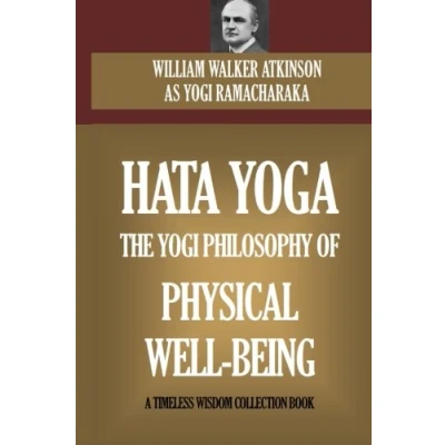 Abbildung von Hata Yoga: The Yogi Philosophy Of Physical Well Being