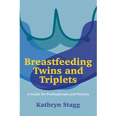 Abbildung von Breastfeeding Twins and Triplets: A Guide for Professionals Parents