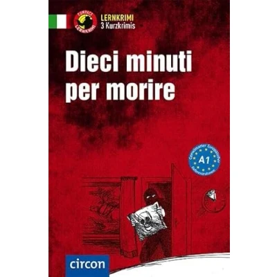 Abbildung von Dieci minuti per morire: Italienisch A1 (Compact Lernkrimi Kurzkrimis)
