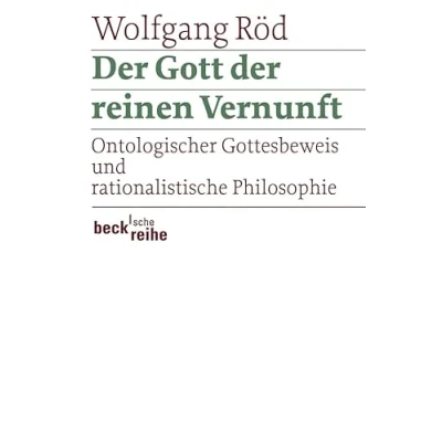 Abbildung von der Gott reinen Vernunft: Ontologischer Gottesbeweis und rationalistische Philosophie (Beck&#039;sche Reihe)