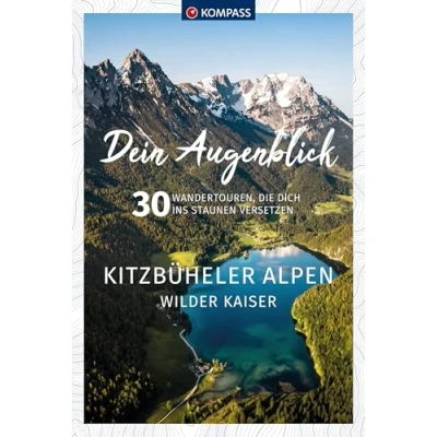 Abbildung von KOMPASS Dein Augenblick Kitzbüheler Alpen &amp; Wilder Kaiser: 30 Wandertouren, die dich ins Staunen versetzen