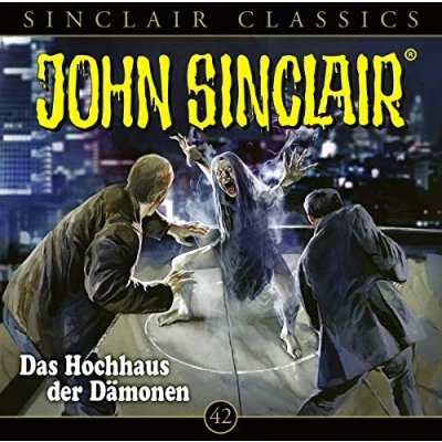 Abbildung von John Sinclair Classics Folge 42: Das Hochhaus der Dämonen. Hörspiel. (Geisterjäger Classics, Band 42)