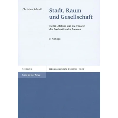 Abbildung von Stadt, Raum und Gesellschaft (Sozialgeographische Bibliothek 1): Henri Lefebvre die Theorie der Produktion des Raumes