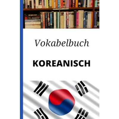 Abbildung von Vokabelbuch Koreanisch: Vokabelheft Koreanisch Deutsch ; Perfektes Geschenk, um schnell zu lernen