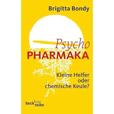 Abbildung von Psychopharmaka: Kleine Helfer oder chemische Keule? (Beck&#039;sche Reihe)