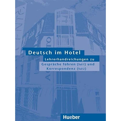 Abbildung von Deutsch im Hotel, neue Rechtschreibung, Lehrerhandreichungen: Gespräche führen (Teil 1) Korrespondenz 2).Deutsch als Fremdsprache / Lehrerhandreichungen