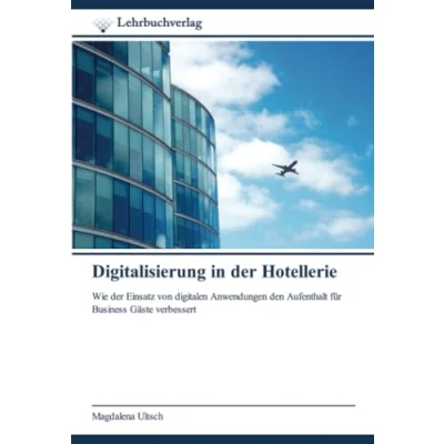 Abbildung von Digitalisierung in der Hotellerie: Wie Einsatz von digitalen Anwendungen den Aufenthalt für Business Gäste verbessert