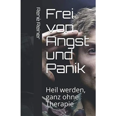 Abbildung von Frei von Angst und Panik: Heil werden, ganz ohne Therapie