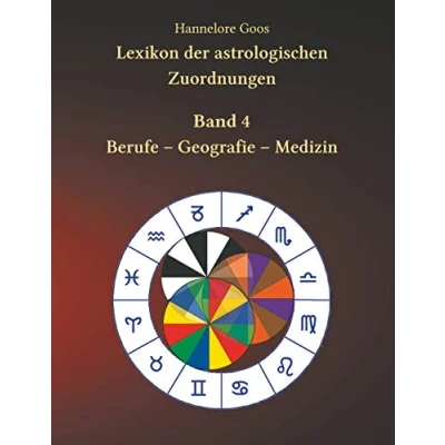 Abbildung von Lexikon der astrologischen Zuordnungen Band 4: Berufe Geografie Medizin