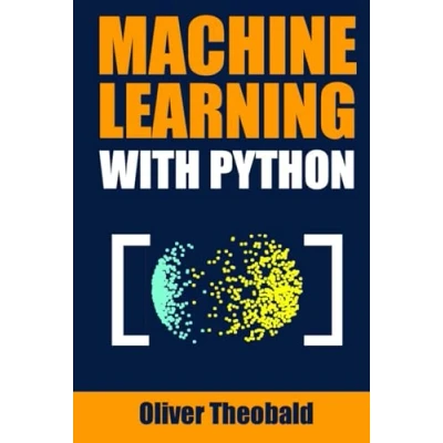 Abbildung von Machine Learning with Python: A Practical Beginners’ Guide (Machine Python for Beginners Book Series, Band 2)