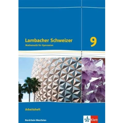 Abbildung von Lambacher Schweizer Mathematik 9 G8. Ausgabe Nordrhein Westfalen: Arbeitsheft plus Lösungsheft Klasse (Lambacher Schweizer. für Westfalen ab 2016)