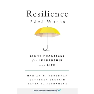 Abbildung von Resilience That Works: Eight Practices for Leadership and Life