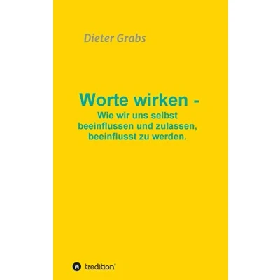 Abbildung von Worte wirken Wie wir uns selbst beeinflussen und zulassen, beeinflusst zu werden.